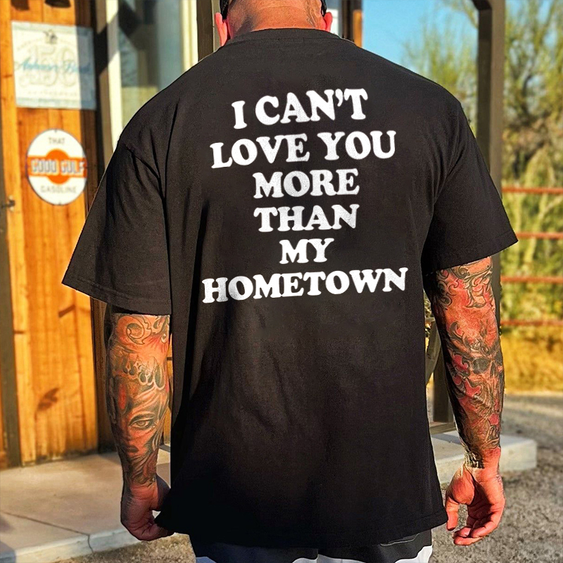 Livereid I Can't Love You More Than My Hometown Printed Men's T-shirt - Livereid