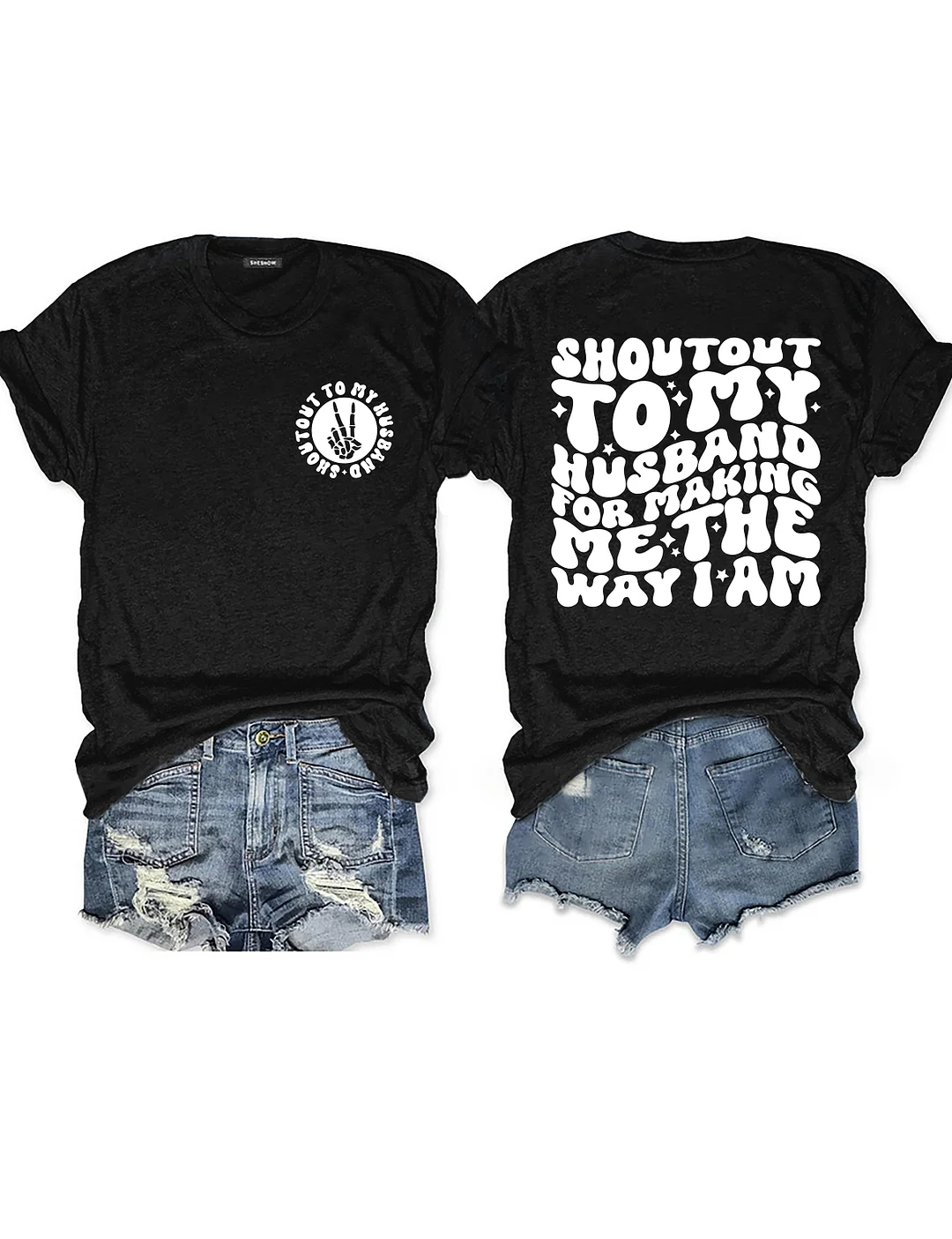 Shoutout To My Husband For Making Me The Way I Am T-Shirt