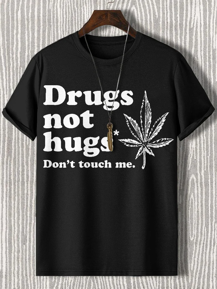 Men's Drugs Not Hugs Don't Touch Me Print Cotton Casual T-Shirt