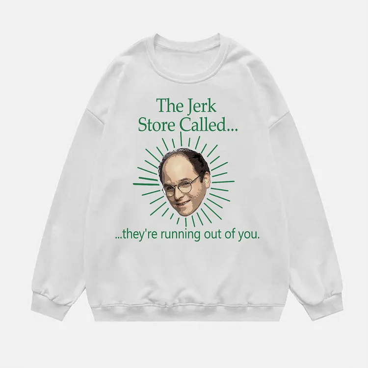 Fashion The Jerk Store Called... They're Running Out of You Graphics Oversized Sweatshirt
