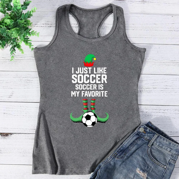 I Just like soccer soccer is my favorite Vest Tank Top-0026084