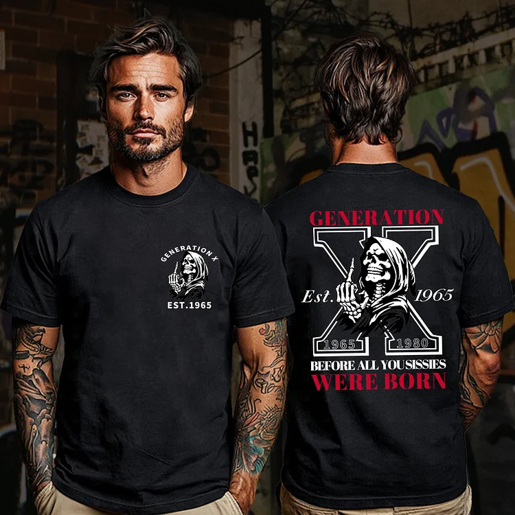 Generation X 2 Side T-shirt,Gen X,Befor All You Sissies Were Born,GenerationX Unisex T-shirts Hoodie, Custom Year Of Birth Sweatshirt