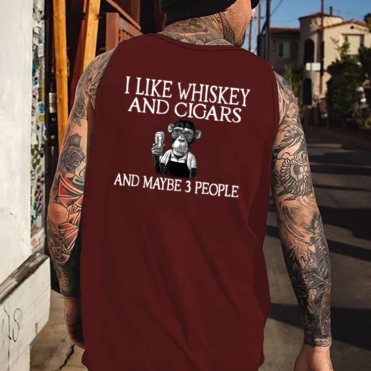 I like Whiskey And Cigars And Maybe 3 People Tank Top