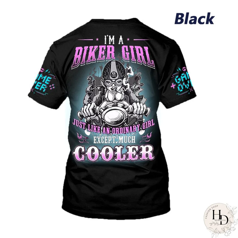 Women Fashion Biker T Shirt I'm A Biker Girl Just Like An Ordinary Girl Except Much Cooler
