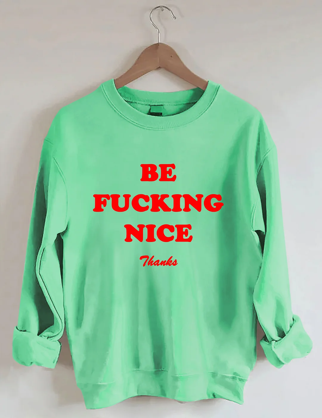 Be Nice Sweatshirt