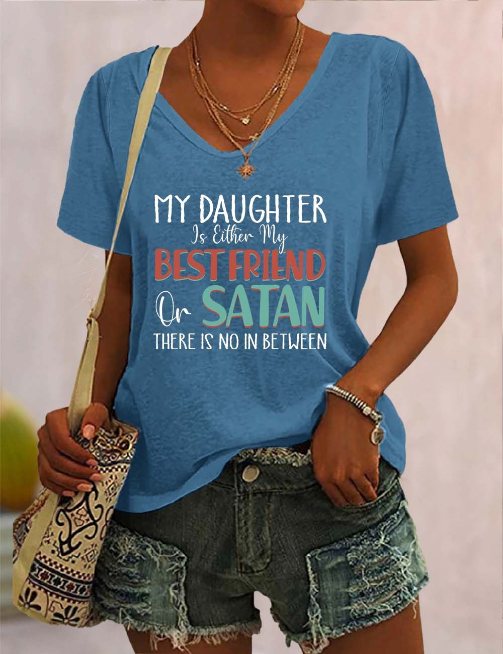 My Daughter Is Either My Best Friend Or Satan V Neck T-Shirt