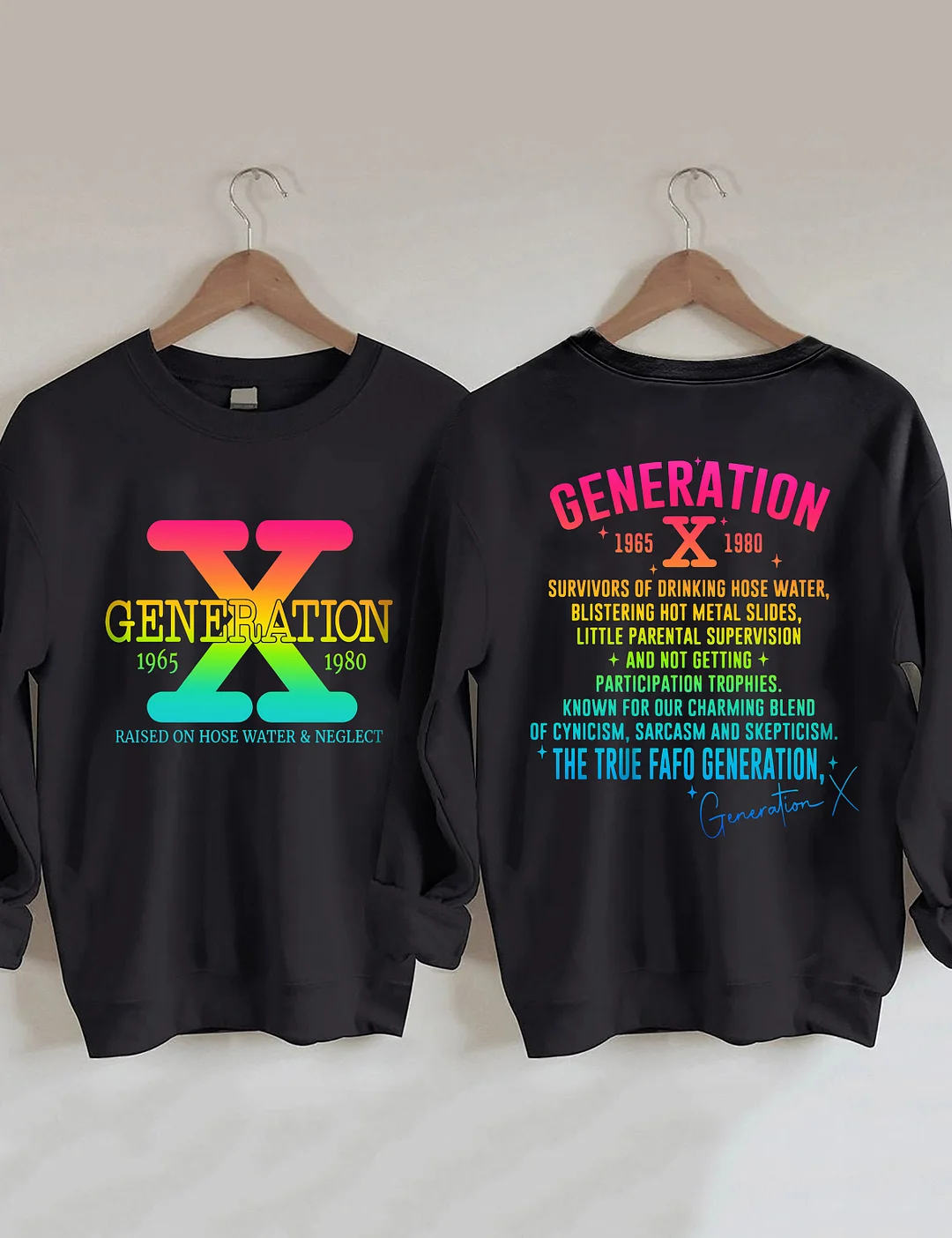 Generation X Raised On Hose Water & Neglect Sweatshirt