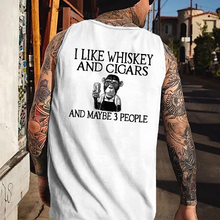 I like Whiskey And Cigars And Maybe 3 People Tank Top