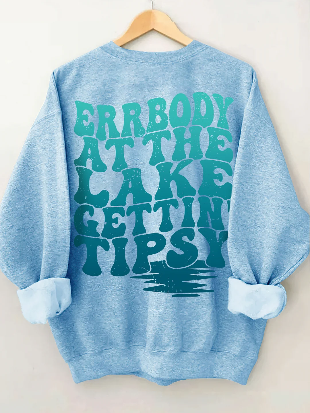 Errbody At The Lake Gettin' Tipsy Sweatshirt