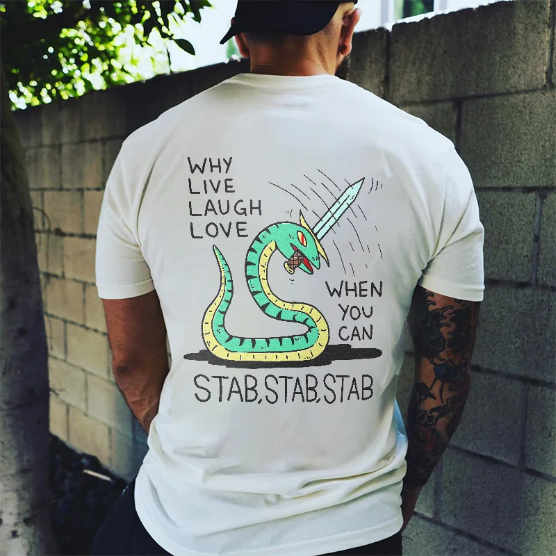 Why Live Laugh Love When You Can Stab, Stab, Stab Printed Men's T-shirt -  
