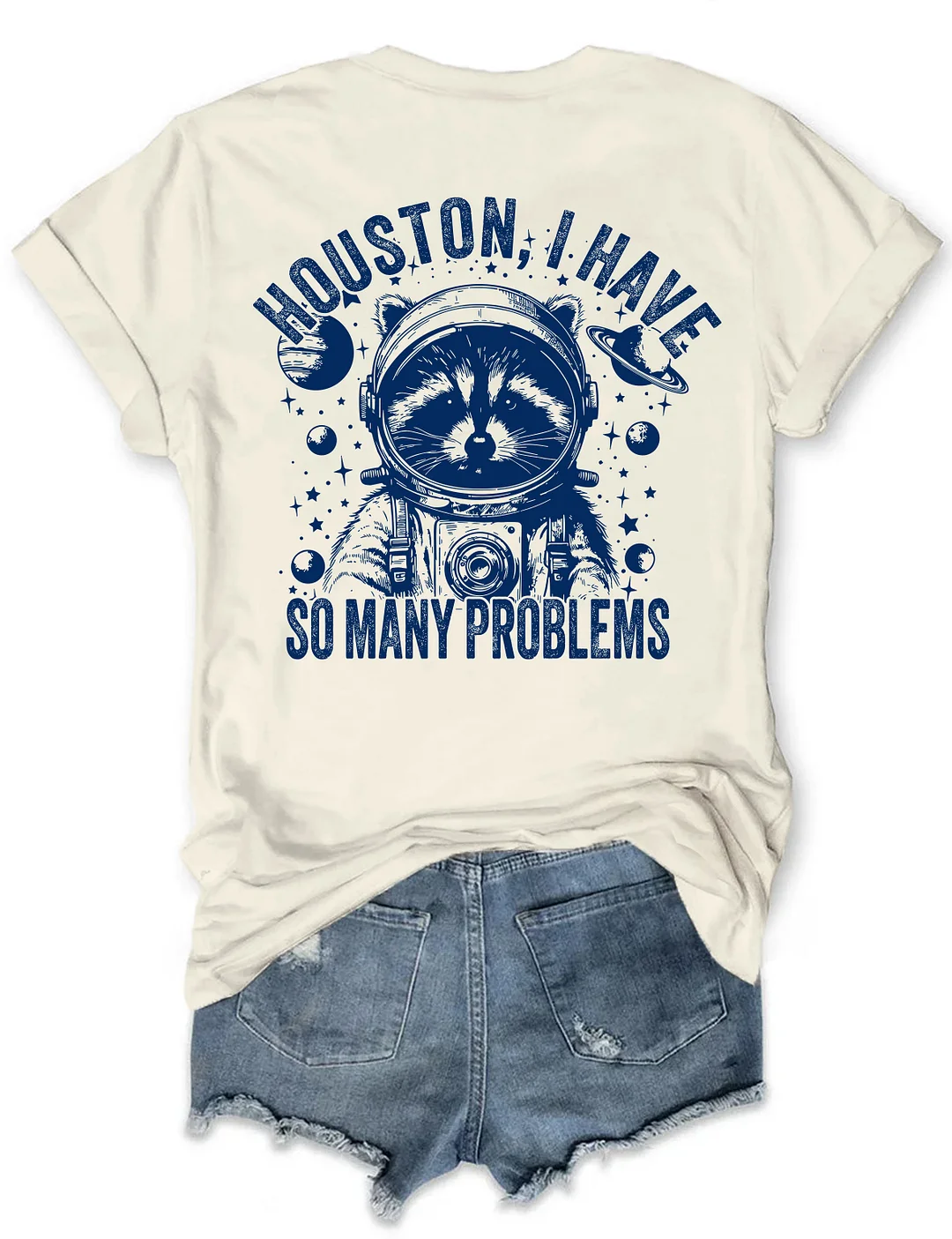 Houston I Have So Many Problems T-shirt