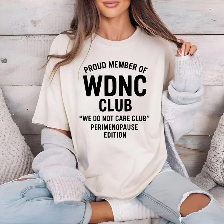 WDNC Club: Perimenopause Edition Tee, Machine Washable T-shirt, Comfort Colors T Shirt, Sweatshirt, Hooide
