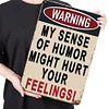 Funny Sarcastic - Vintage Metal Signs - 20*30cm/30*40cm - Warning