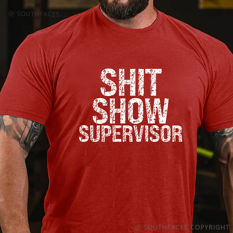 Sh*t Show Supervisor T-shirt
