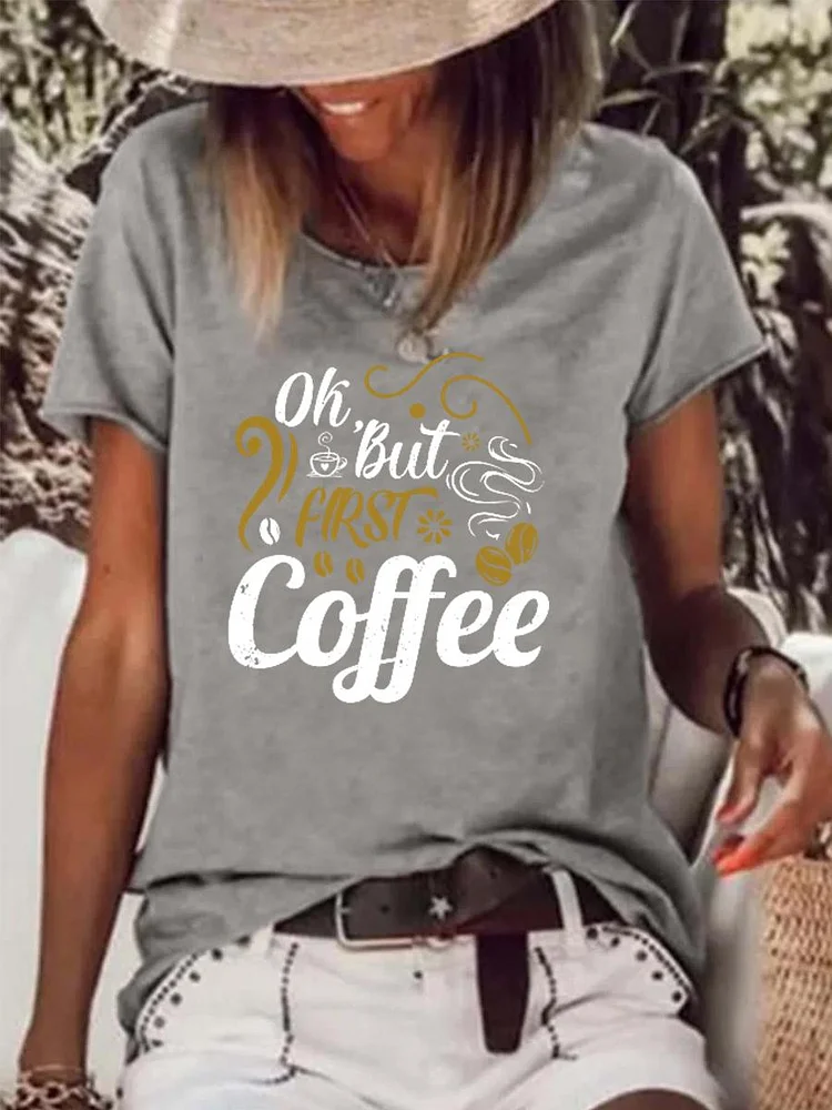 OK But First Coffee Raw Hem Tee