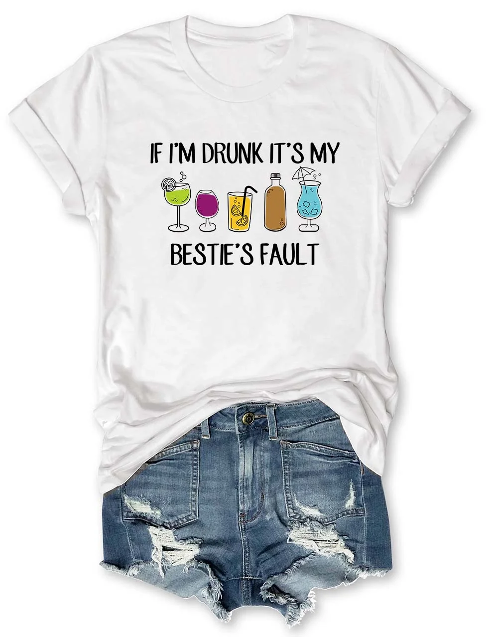 If I'm Drunk It's My Bestie's Fault T-Shirt