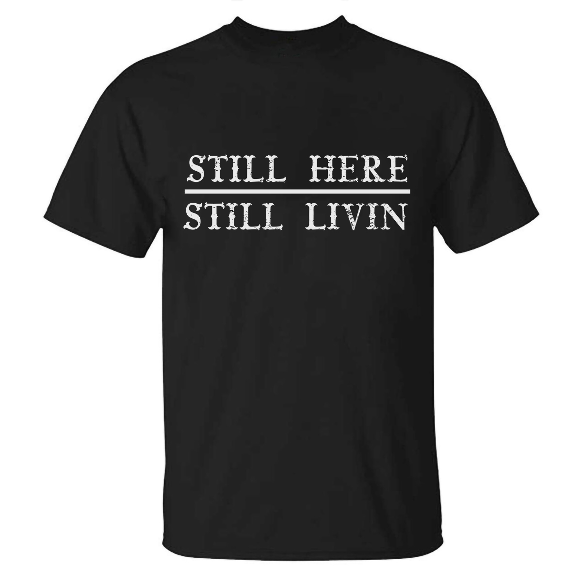 Livereid Still Here Still Livin Printed T-shirt - Livereid