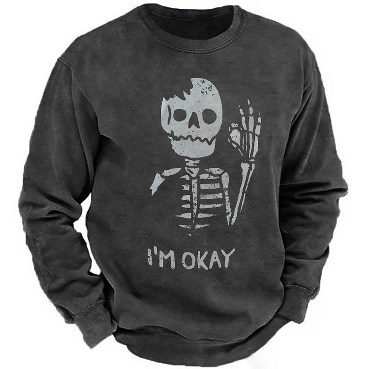 I'm Okay Sweatshirt-Custom Your Name