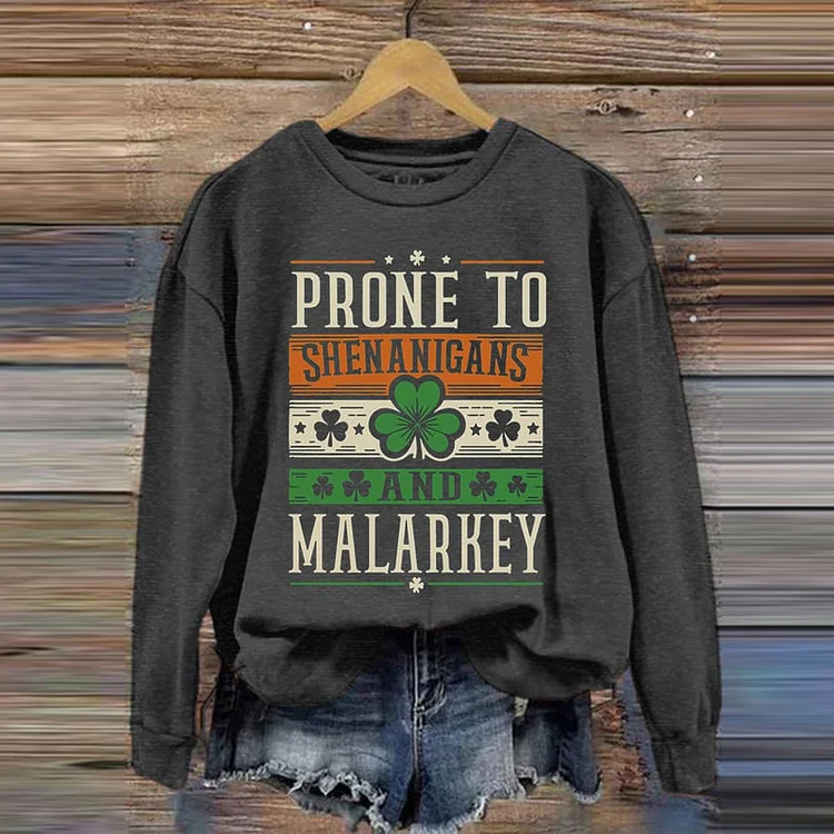 VChics St. Patrick's Prone To Shenanigans And Malarkey Print Sweatshirt