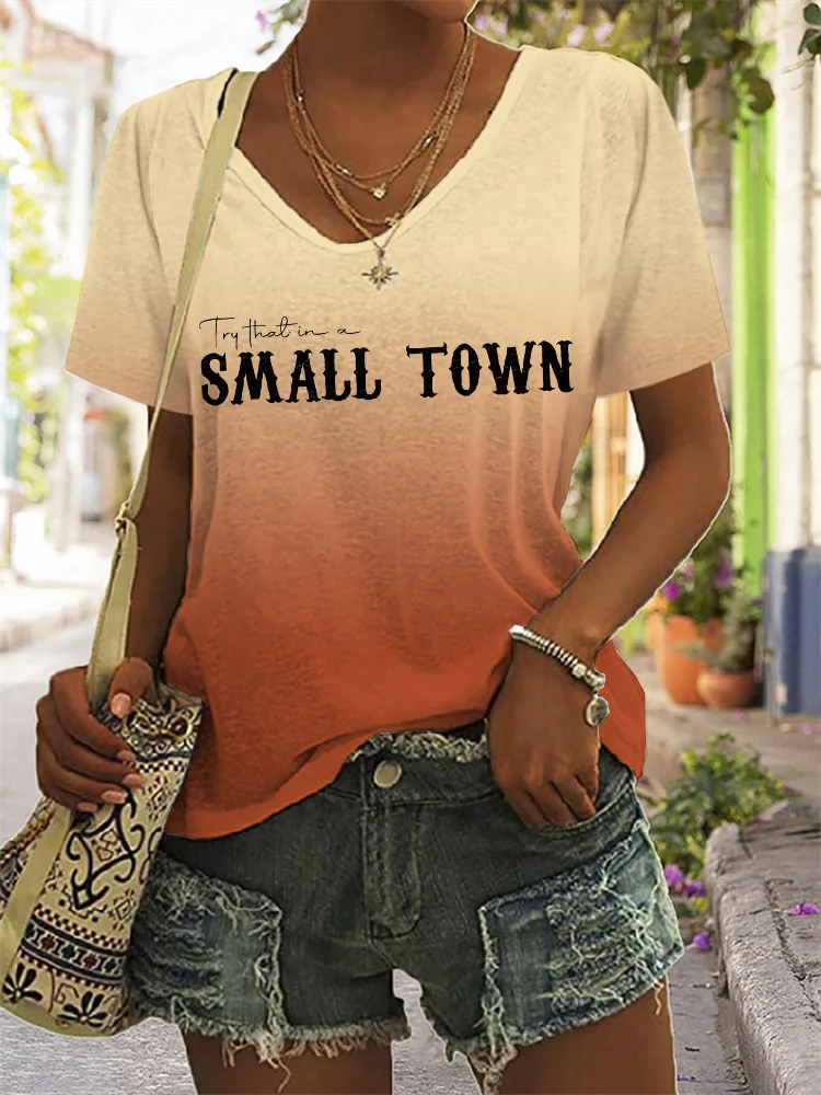 VChics Try That In A Small Town V Neck Comfy T Shirt
