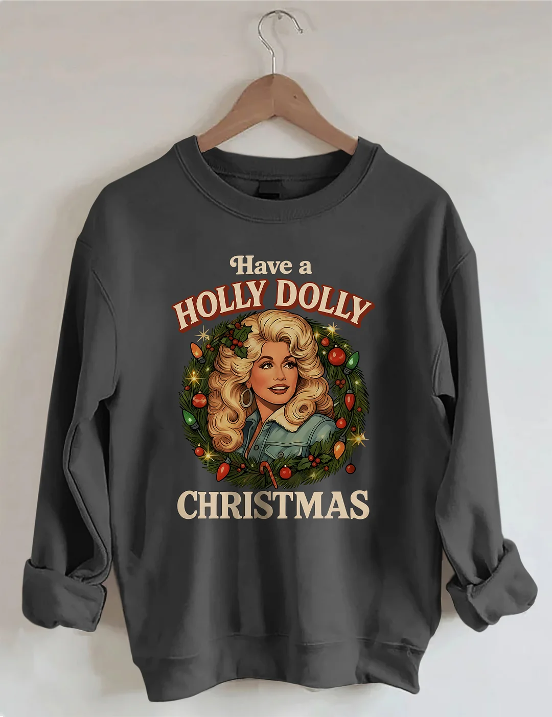 Have A Holly Dolly Christmas Sweatshirt