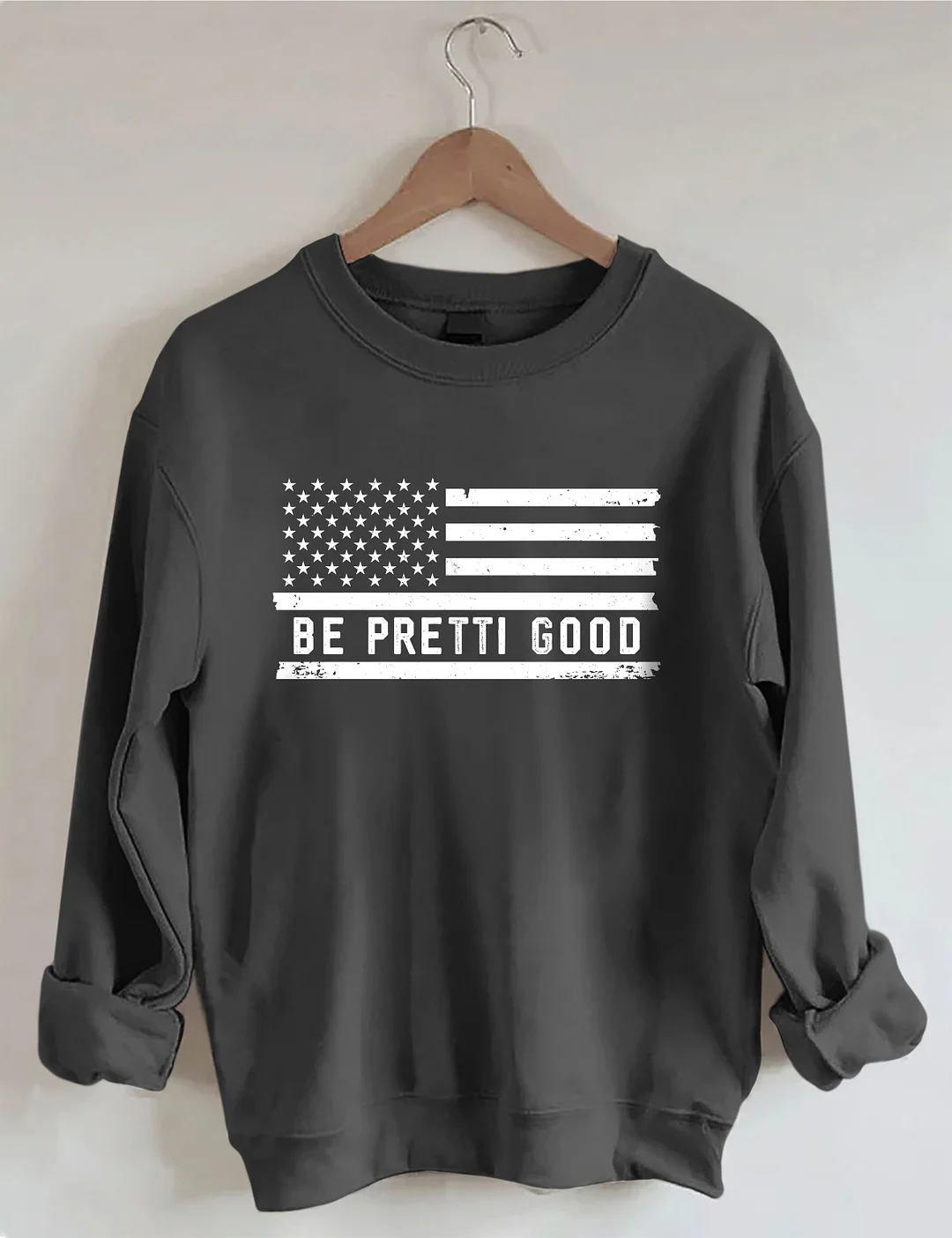 Be Pretti Good Sweatshirt