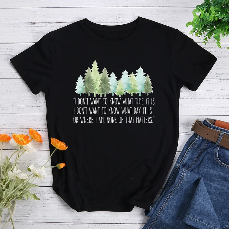 I Dont Want to Know What Time Forest Womens T-Shirt Tee-014503-Annaletters