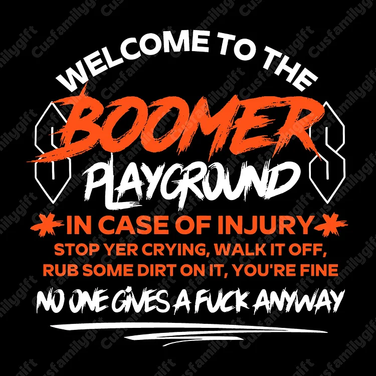 Welcome To BOOMER Playground T-shirt, Unisex Hoodie, Custom Year Of Birth Sweatshirt, No One  Gives A Fuck Anyway T-shirt