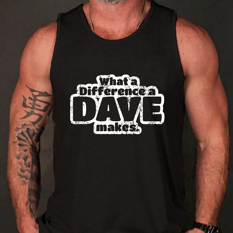 What A Difference A Dave Makes Tank Top