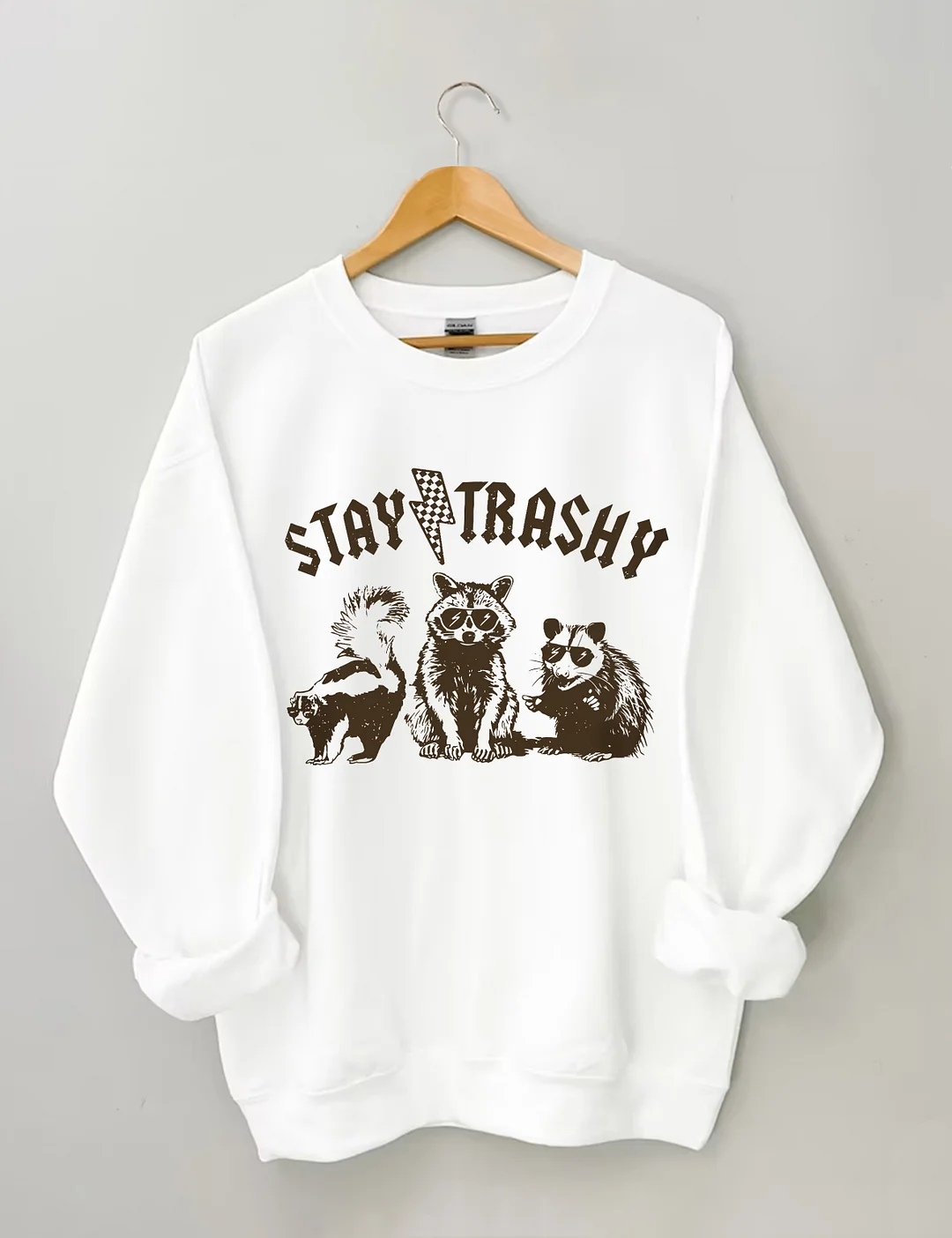Stay Trashy Sweatshirt