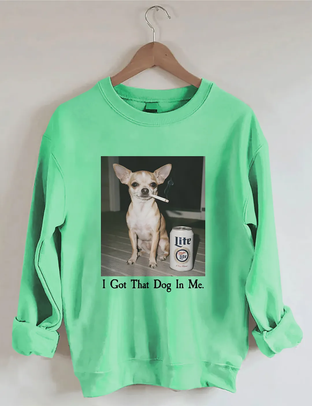 I Got That Dog In Me Sweatshirt