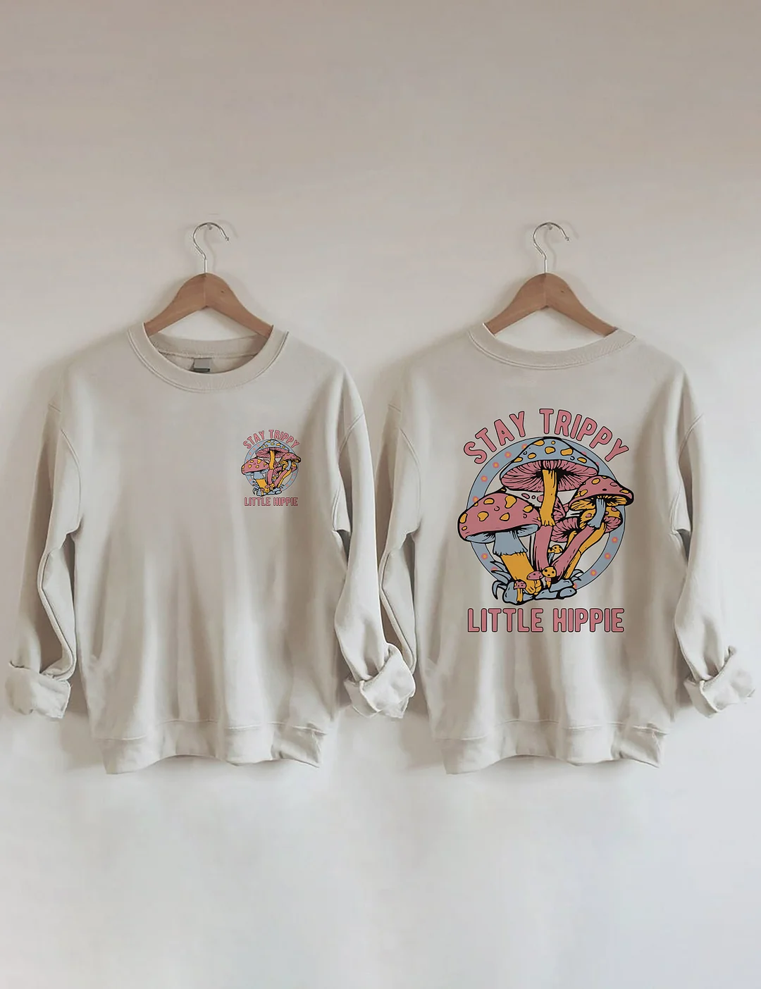Stay Trippy Little Hippie Sweatshirt