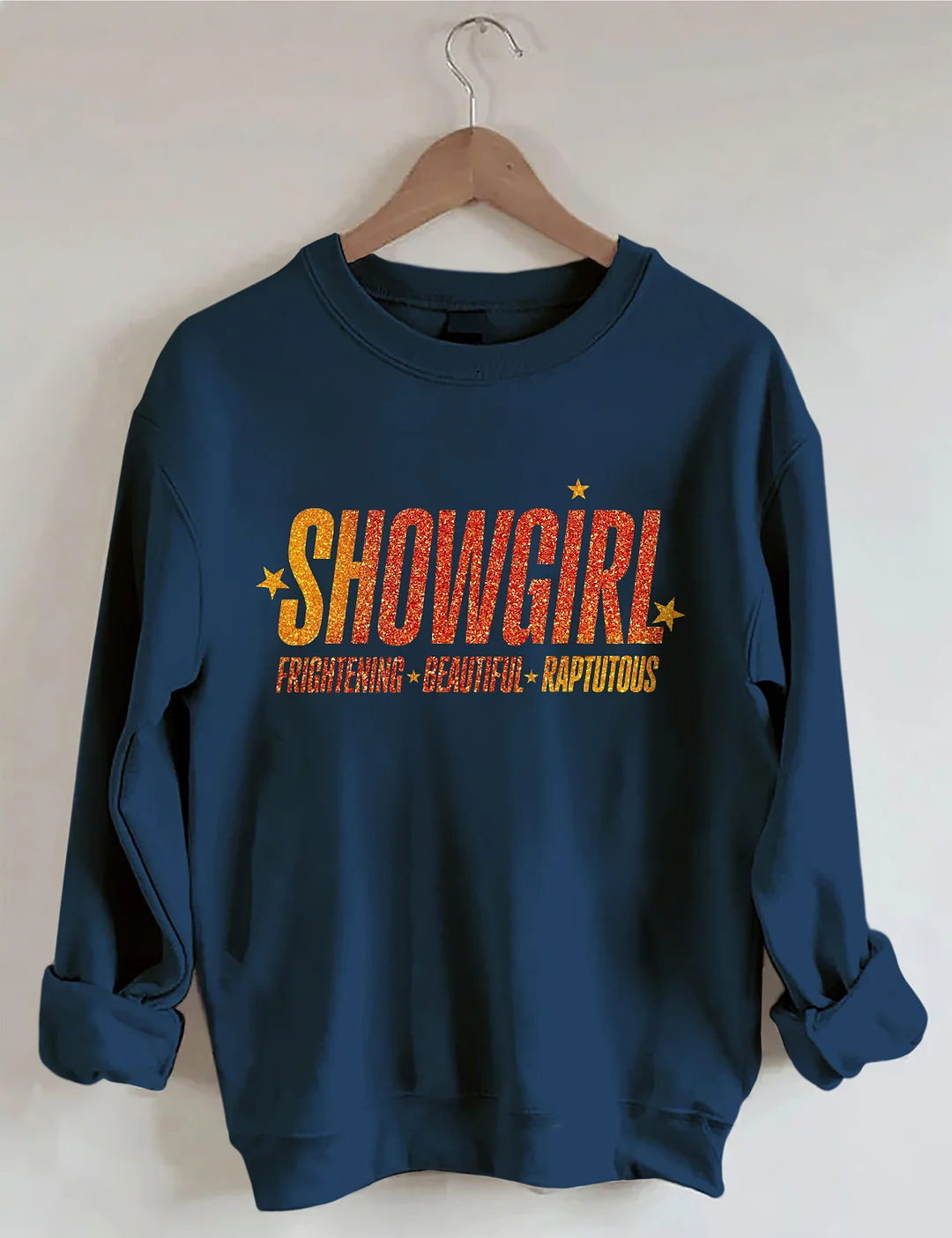 Showgirl Frightening Beautiful Raptutous Sweatshirt