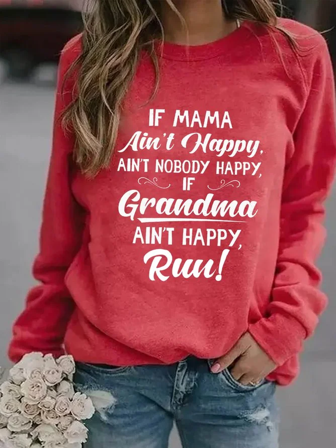 If Mama Ain’t Happy Ain’t Nobody Happy If Grandma Ain’t Happy Run Women's long sleeve sweatshirt