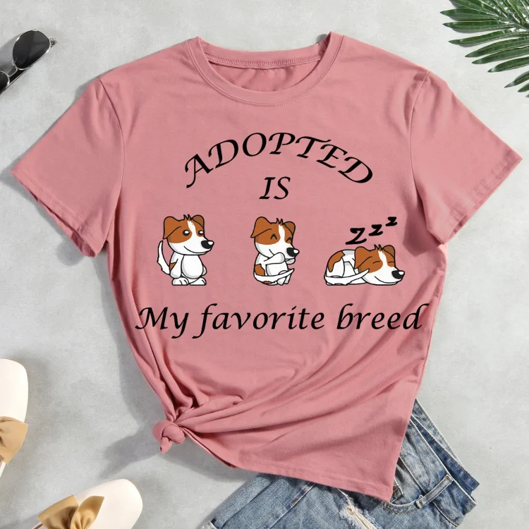 Adopted is my favorite breed dog  Pet Animal Lover T-shirt Tee -012504-CB