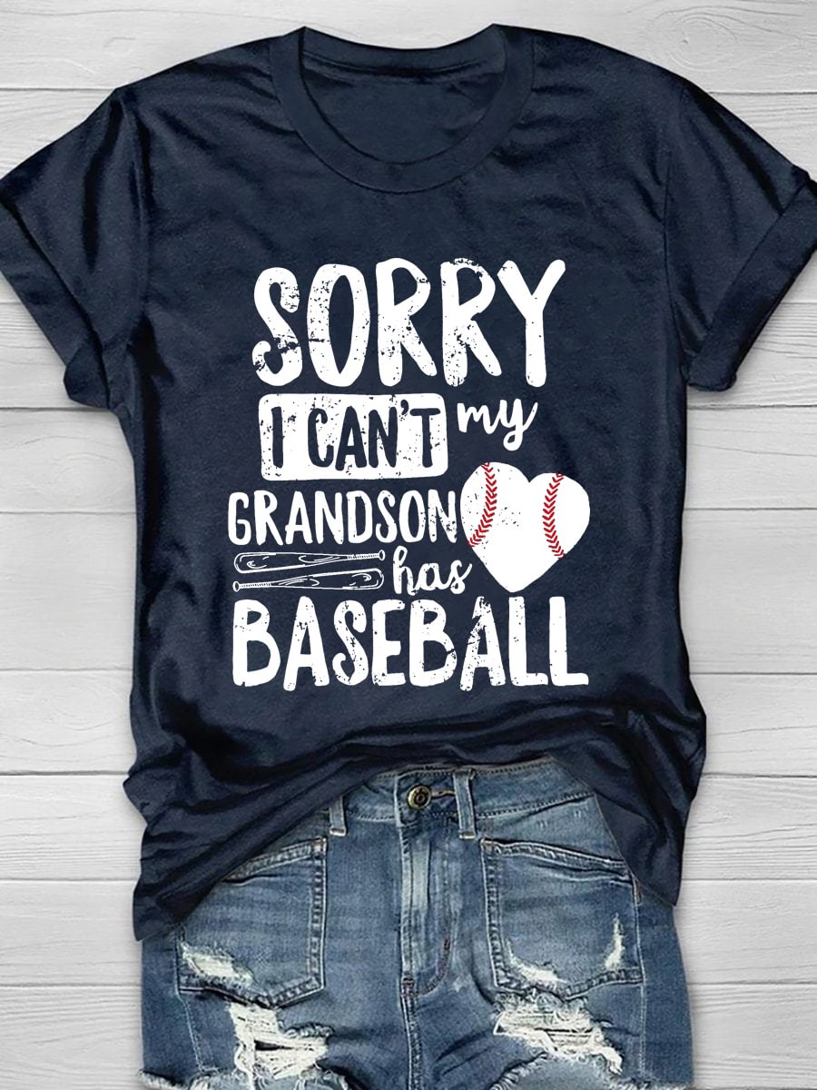 Sorry I Can't My Grandson Has Baseball Short Sleeve T-Shirt