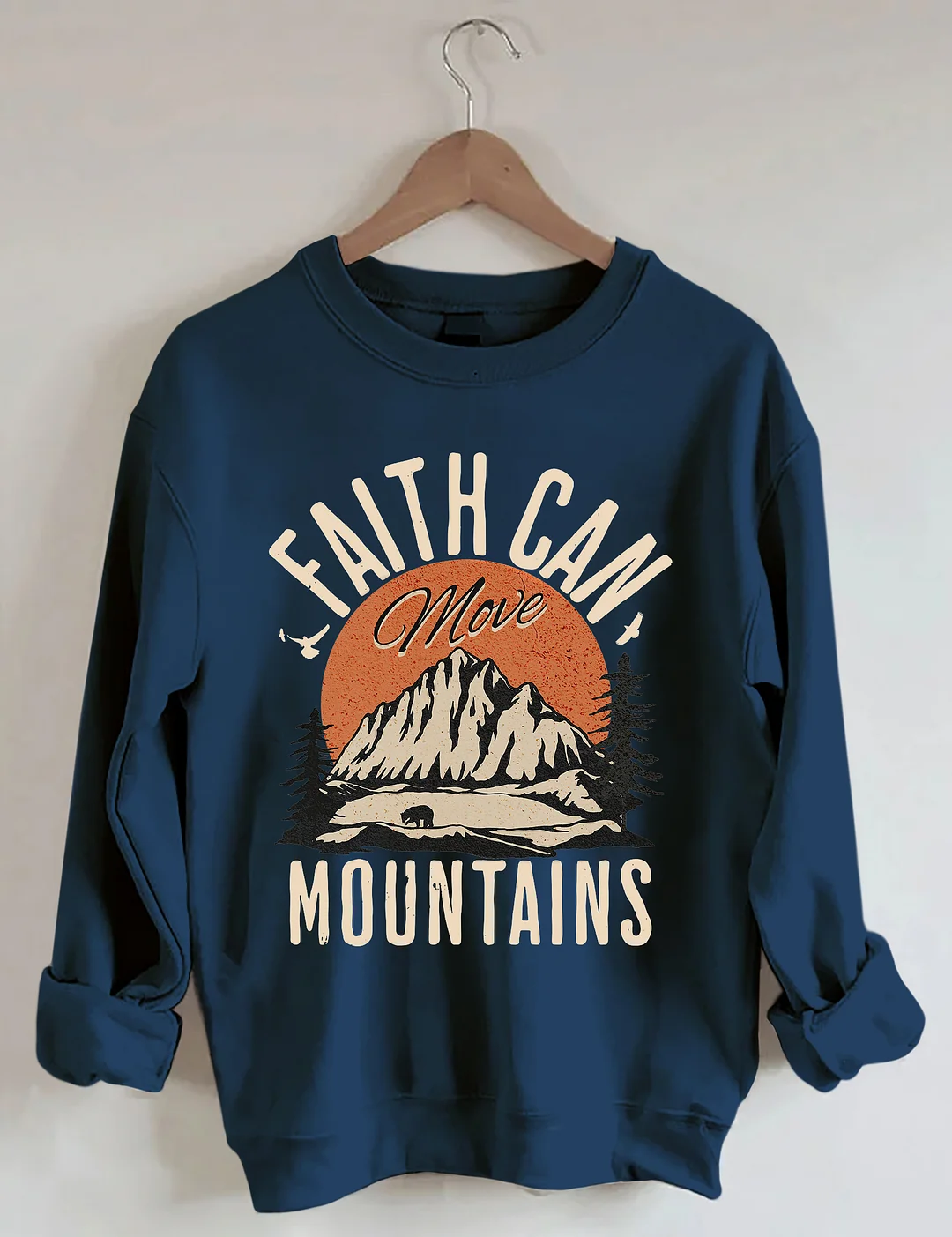 Faith Can Move Mountains Sweatshirt