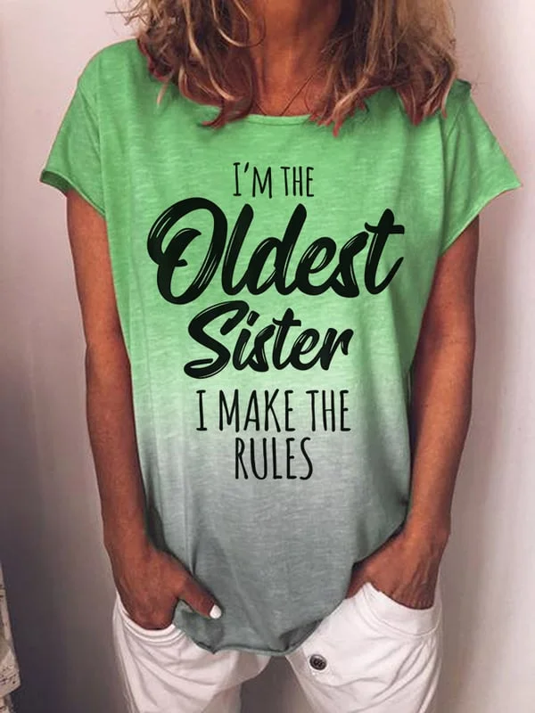 Women's I'm The Oldest Sister , I Make The Rules Ombre T-Shirt