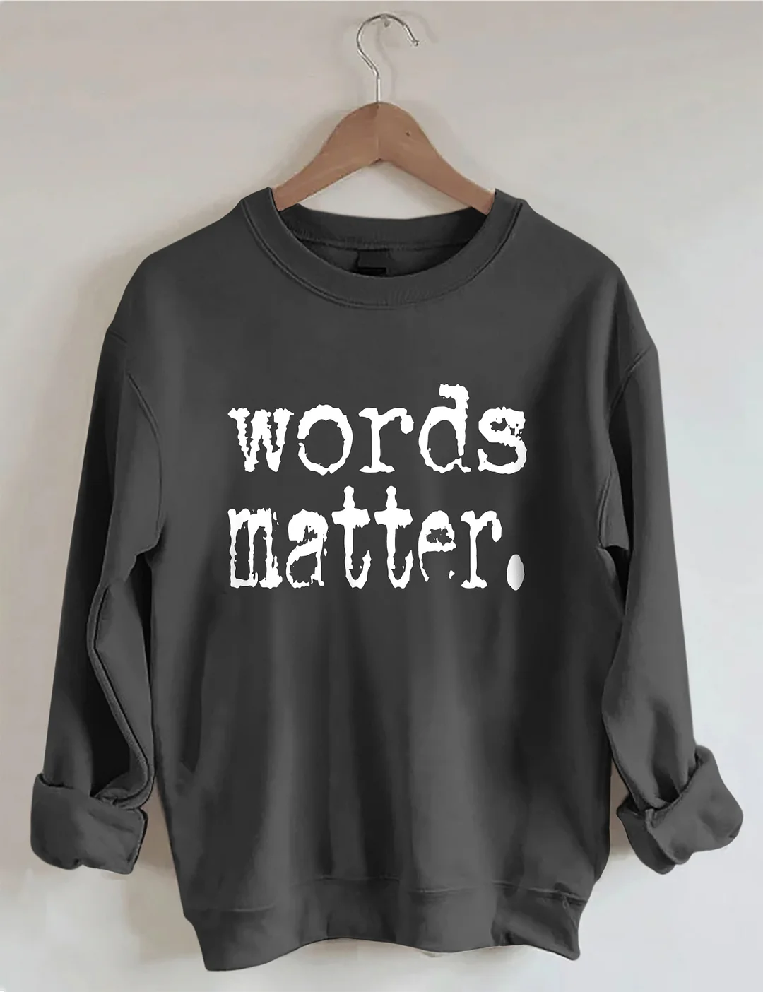 Words Matter Sweatshirt