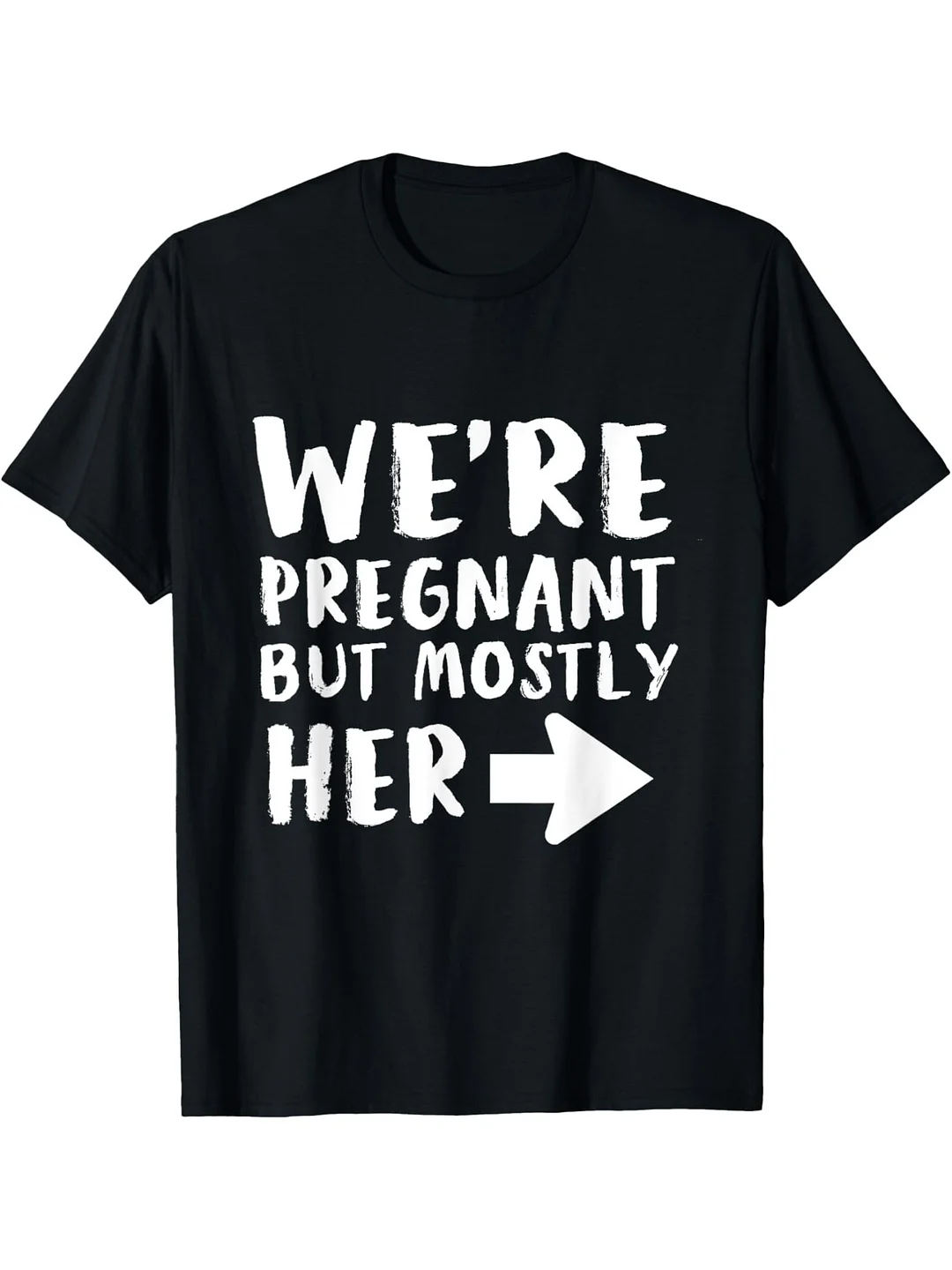 Funny Maternity T-Shirt, Soft Cotton Blend | We're Pregnant But Mostly Her, Black With White Text & Arrow Design, Casual Round Neck Tee For Pregnancy Announcements, Maternity Clothe | IFYHOME