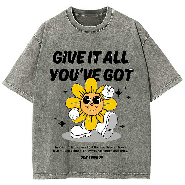 GIVE IT ALL YOU'VE GOT Unisex Washed Crew Neck Short Sleeve T-Shirt