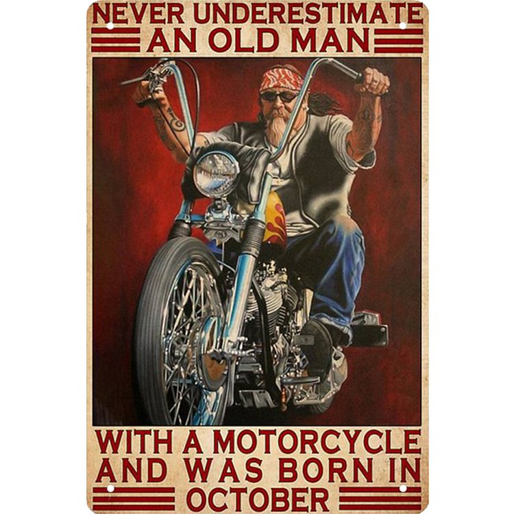 Never Underestimate An Old Man Riding Motorcycle - Vintage Tin Signs/Wooden Signs - 7.9x11.8in & 11.8x15.7in