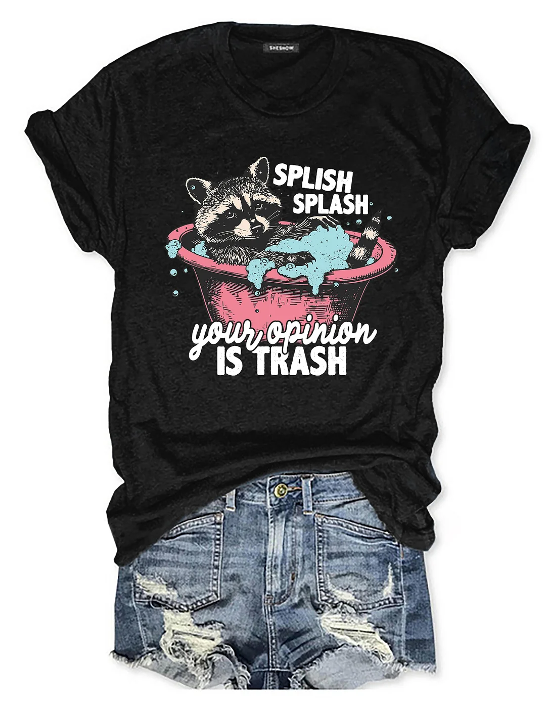Splash Splash Your Opinion Is Trash T-Shirt