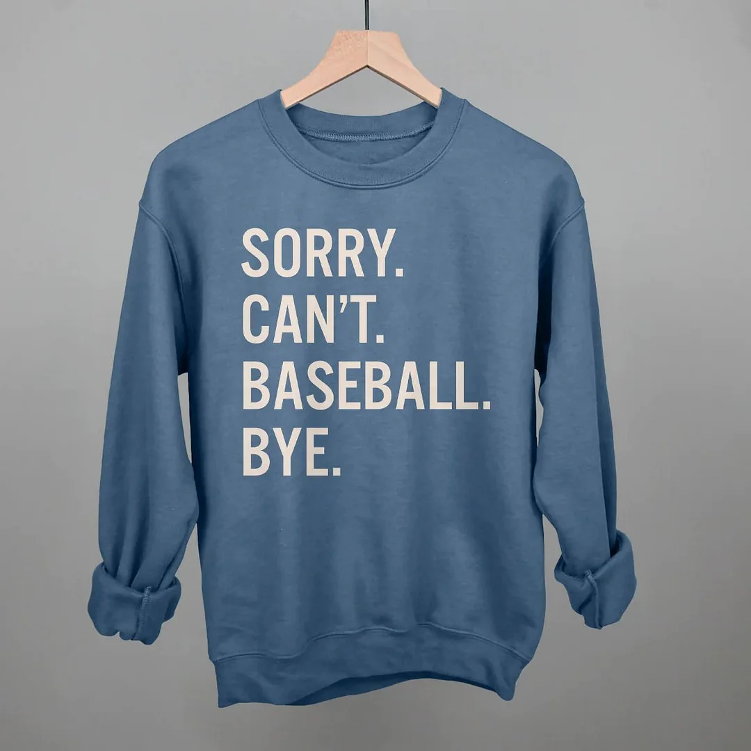 Women's Sorry Can't Baseball Bye Casual Sweatshirt