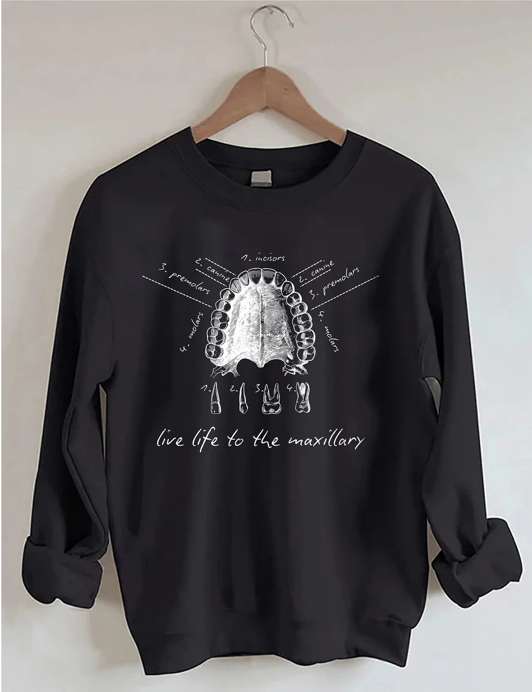 Live Life To The Maxillary Sweatshirt