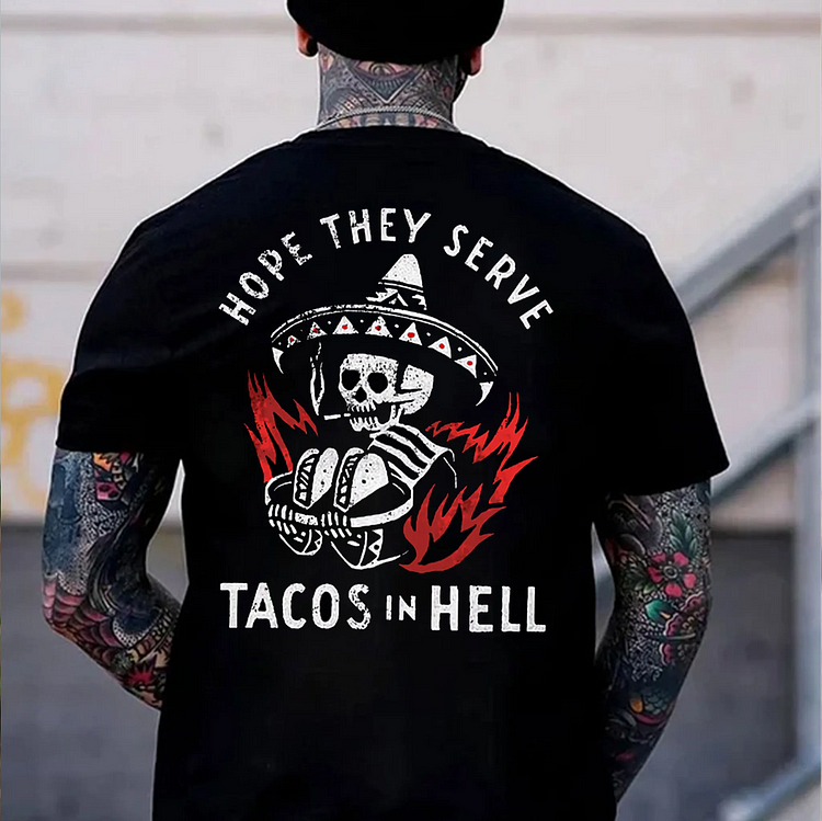 HOPE THEY SERVE TACOS IN HELL Black Print T-Shirt