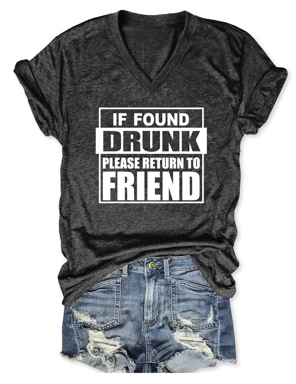 If Found Drunk Please Return To Friend V-Neck T-Shirt