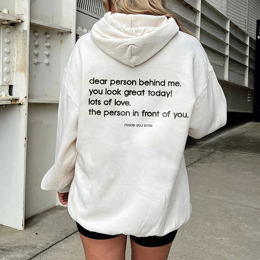 Dear Person Behind me Meke You Smile Printing Women's Hoodie