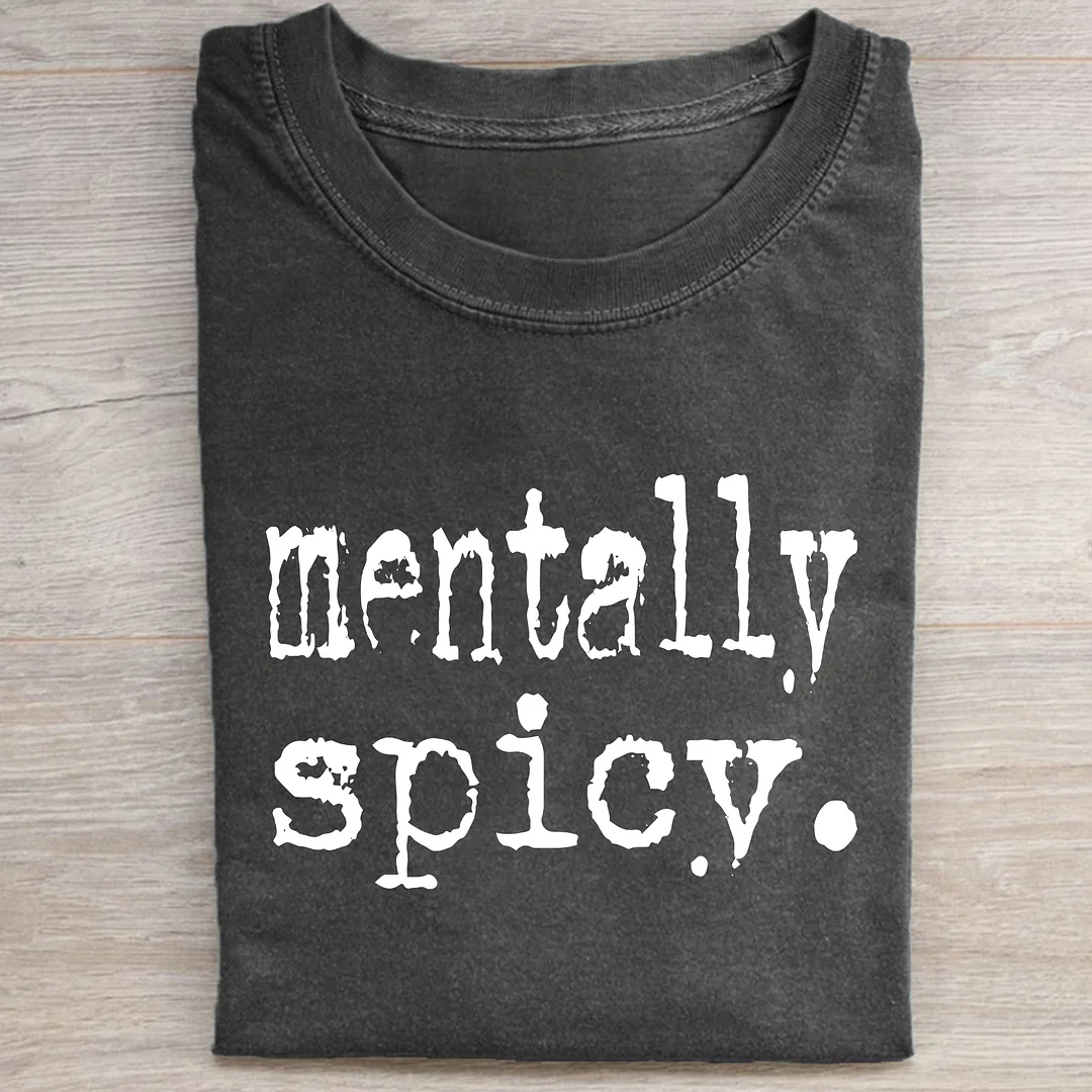 Mentally Spicy T-shirt