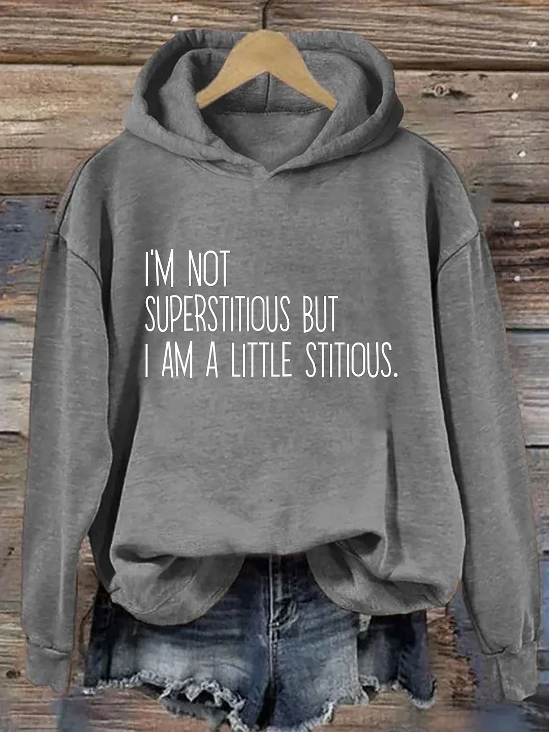 I&rsquo;m Not Superstitious But I Am A Little Stitious Hoodie